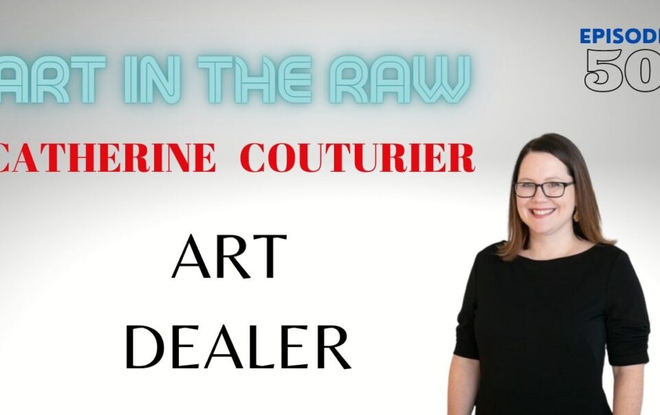 Transcription: After Hours with Gallery Owner Catherine Couturier
